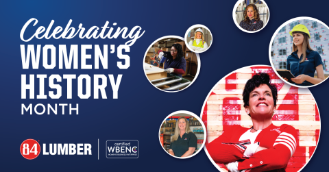 84 Lumber Celebrating Women
